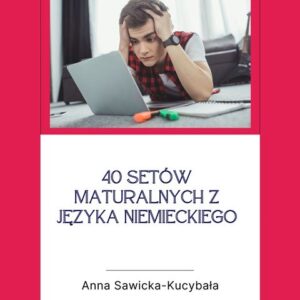 40 setów maturalnych z języka niemieckiego